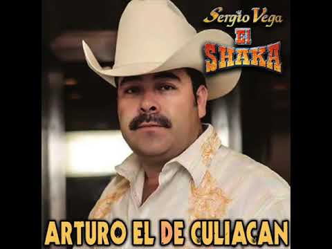 SERGIO VEGA EL SHAKA - ARTURO EL DE CULIACAN