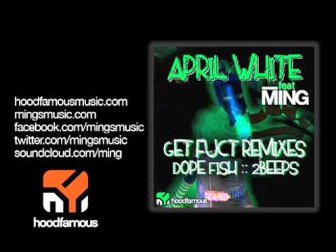 April White feat. MING - "Get Fuct" (2Beeps Remix)