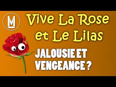 VIVE LA ROSE ET LE LILAS | Une histoire de jalousie et de vengeance !