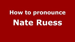 How to pronounce Nate Ruess