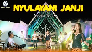 Download lagu NADYA JESSICA - NYULAYANI JANJI (Video live Aksel Musik ) mp3