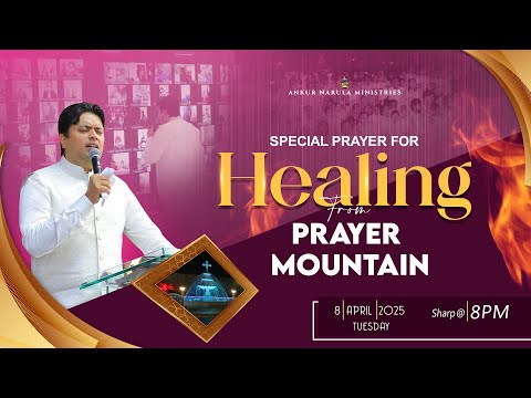 PRAYER MOUNTAIN | 🔴LIVE (08-04-2025) | SPECIAL PRAYER FOR HEALING | Ankur Narula Ministries #live