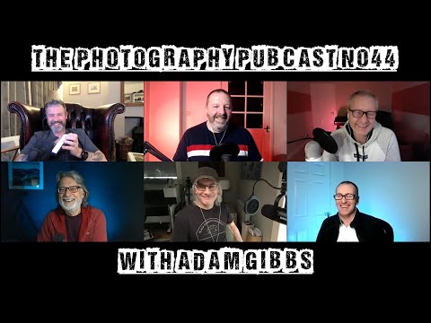 The Photography Pubcast #44 - With Adam Gibbs