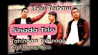 Download lagu TAHINAGA TAHINAGO || Lagu terbaru S'NADA TRIO mp3