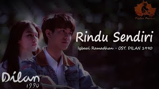 Rindu Sendiri - Iqbaal Ramadhan (OST DILAN 1990) Unofficial Lyric Video