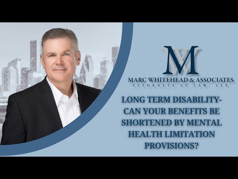 Can your Long Term Disability insurance benefits be shortened by a mental health limitation provision? Video Overview