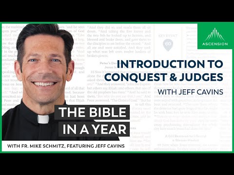 Introduction to Conquest & Judges (with Jeff Cavins) — The Bible in a Year (with Fr. Mike Schmitz)