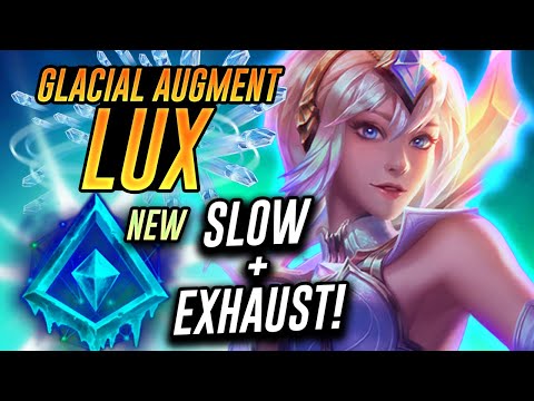 NEW Glacial Augment is OP on Lux! AOE Slow and Exhaust!