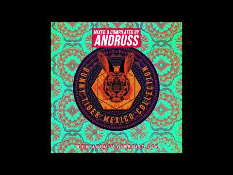 Bunny Tiger Mexico Collection - Mixed by Andruss