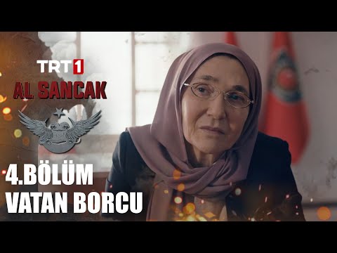 "Vatan Borcu Ödemekle Bitmezmiş..." - Al Sancak 4. Bölüm