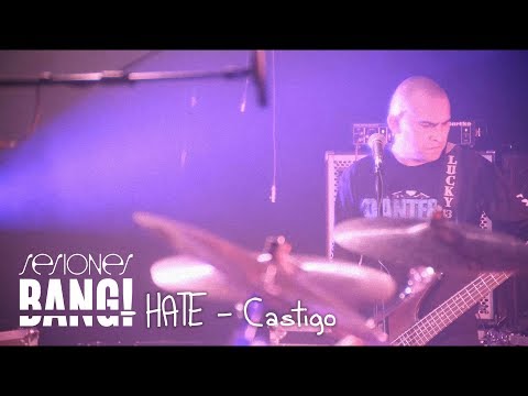Sesiones Bang! Presenta: Hate -  Castigo