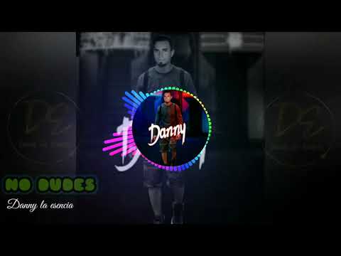 NO DUDES 《DANNY LA ESENCIA》