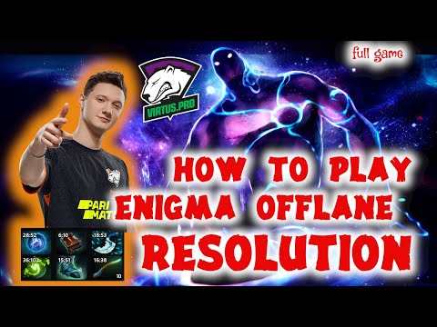 VP.Resolution How To Play Enigma Offlane Insane 13 kills Cis Best 9kMMr Offlaner