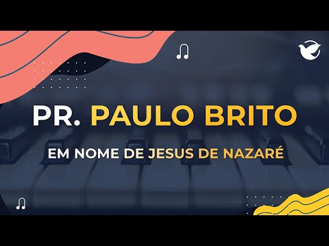Em Nome De Jesus De Nazaré - Paulo Cesar Brito
