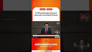 Download lagu 57 MP pembangkang khianat usaha reformasi institusi Parlimen mp3