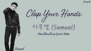 [Han/Rom/Eng]Clap Your Hands - 사무엘 (Samuel) Lyrics Video