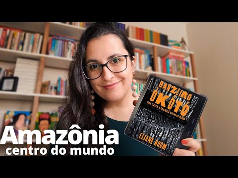 BANZEIRO ÓKÓTÓ: um livro URGENTE para repensar a Amazônia 🌏♻️⚠️