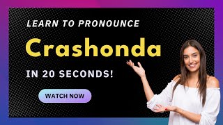 How to pronounce Crashonda