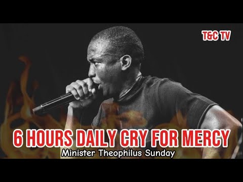6 Hours Daily Cry For Mercy & Help | Min Theophilus Sunday | Chants | Tongues