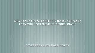 Second Hand White Baby Grand (SMASH) - Anna Harrington