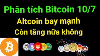 Phân tích bitcoin altcoin hôm nay ngày 10/7 cập nhật thị trường crypto mới nhất hôm nay