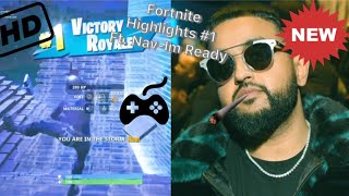 Fortnite Highlights #1 Ft.Nav-I’m Ready