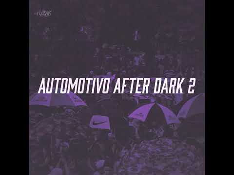 AUTOMOTIVO AFTER DARK 2 🇧🇷