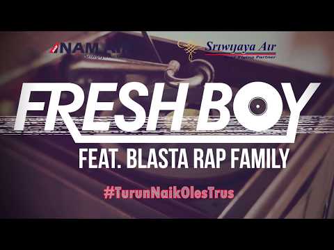 Fresh Boy Ft. Blasta Rap Family - Turun Naik Oles Trus (Official Lyric Video)