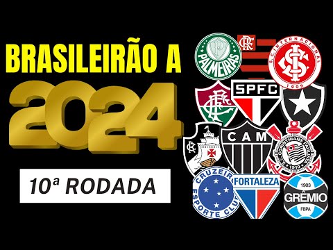 🏆BRASILEIRÃO A 2024🏆 TODOS JOGOS DA 10ª RODADA DO BRASILEIRÃO SÉRIE A 2024 - JOGOS BRASILEIRÃO 2024