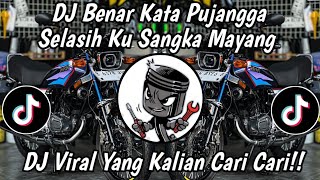 Download lagu DJ BENAR KATA PUJANGGA SELASIH KU SANGKA MAYANG || BENCI KU SANGKA SAYANG VIRAL TIKTOK TERBARU mp3