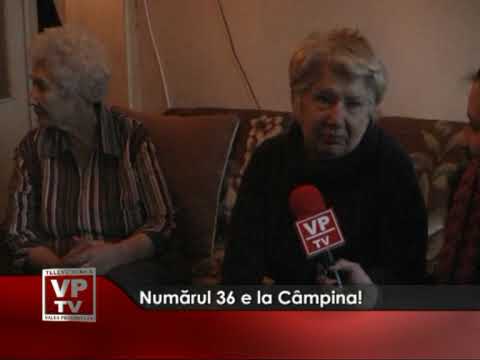 Numărul 36 e la Câmpina!