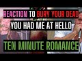 Bury Your Dead - Ten Minute Romance |Reaction & First Listen