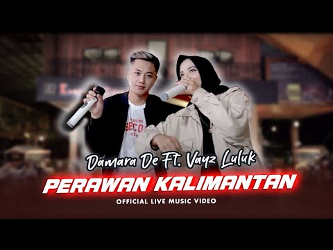 Damara De Ft. Vayz Luluk - Perawan Kalimantan | Live Interaktif (Official Music Video)