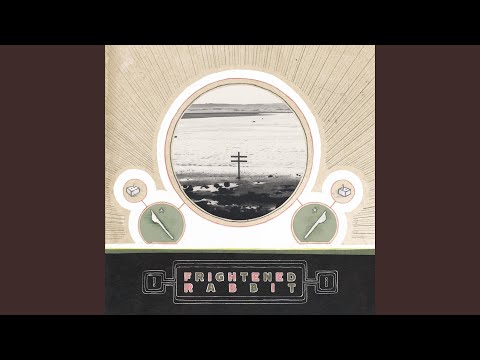 Learned Your Name - Frightened Rabbit