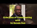 Principles Of Livestreaming With DJ Ronnie Ron