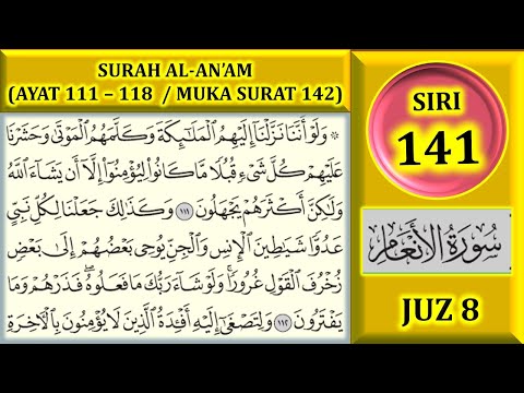 MENGAJI AL-QURAN JUZ 8 : SURAH AL-AN'AM (AYAT 111-118 / MUKA SURAT 142)