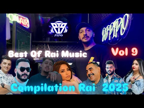 Compilation Rai 2025 Mix Best of DJ PIPO (REMIX RAI) اجمل اغاني الراي 2025 Vol 9
