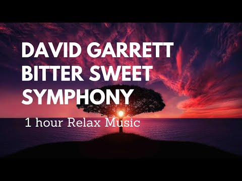 David Garrett - Bitter Sweet Symphony  1 hour | Relax Music 464