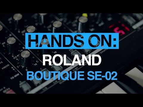 Roland Boutique SE-02 - hands-on