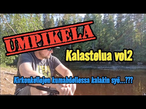 Umpikela kalastelua osa2 - Kalaakin tulee...