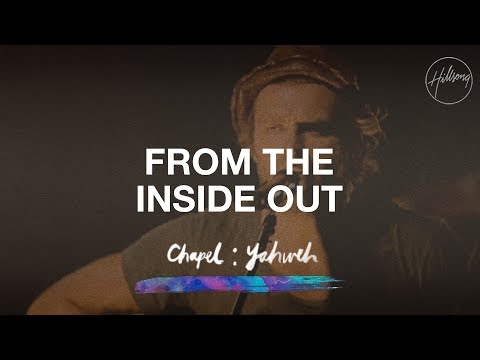 From The Inside Out - Hillsong Worship