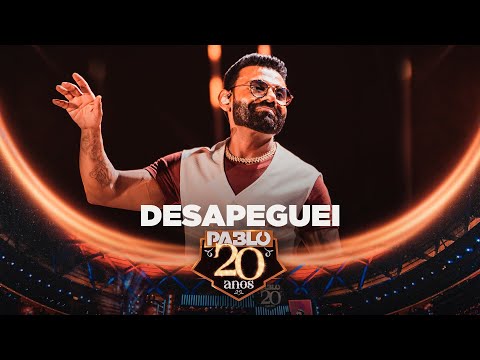 Pablo - Desapeguei  ( Pablo 20 Anos)