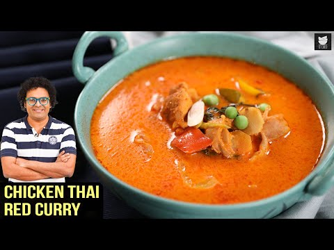 Chicken Thai Red Curry | Thai Cuisine | Red Thai Curry Paste Recipe | Curry Recipe By Varun Inamdar
