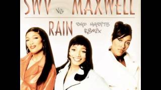 SWV vs Maxwell - Rain (AudioSavage&#39;s Bad Habits Remix)