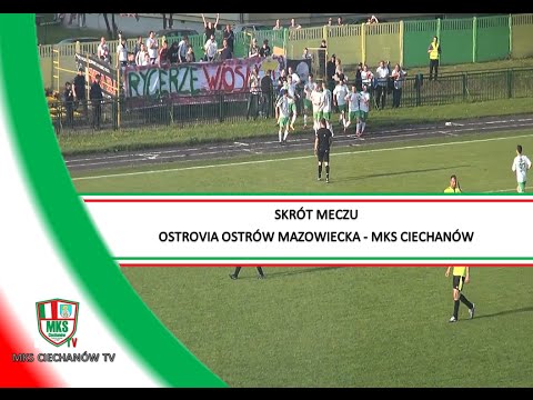 Skrót meczu: Ostrovia Ostrów Mazowiecka - MKS Ciechanów