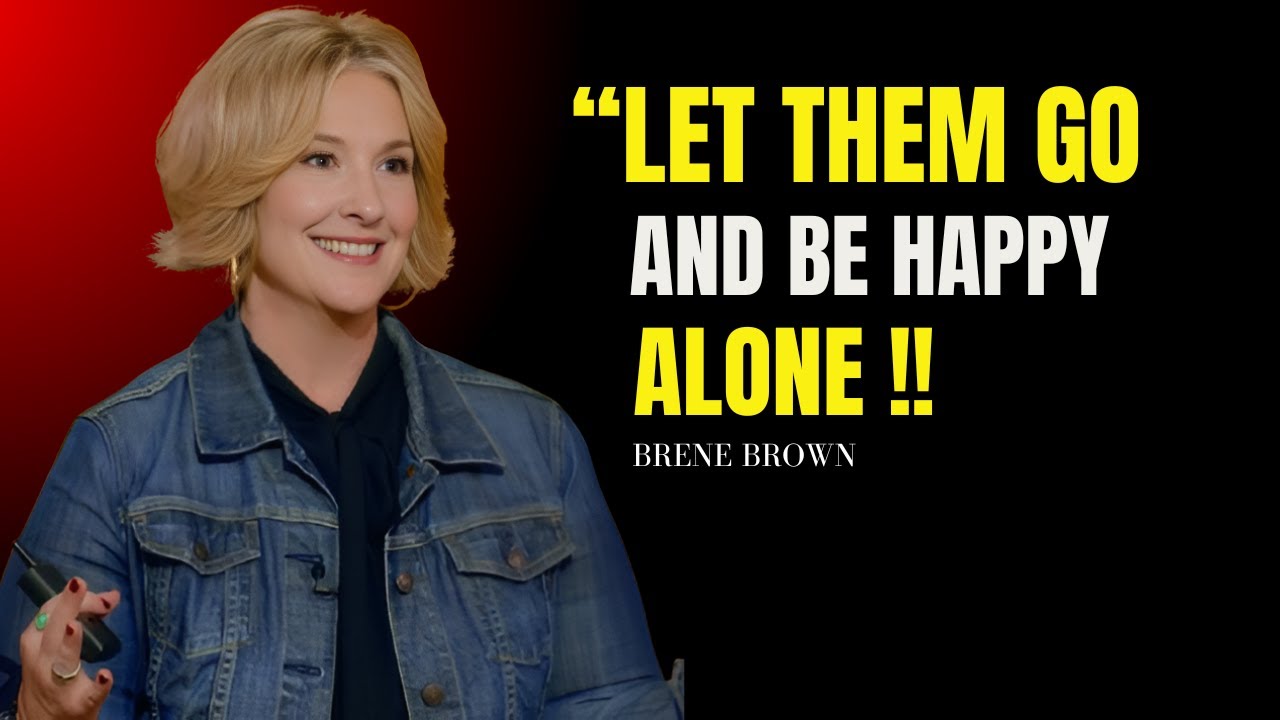 "Let Them and Be Happy Alone" | Brene Brown Best Motivational Speech