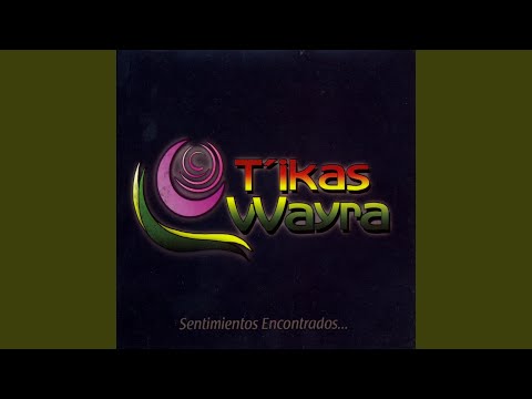 Que Mentira - Tikas Wayra