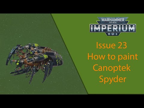 Warhammer 40,000 Imperium Issue 23: Canoptek Spyder