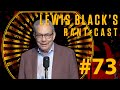 Lewis Black's Rantcast #73 -  No Internet, No Cell Service, But Lots of Pot