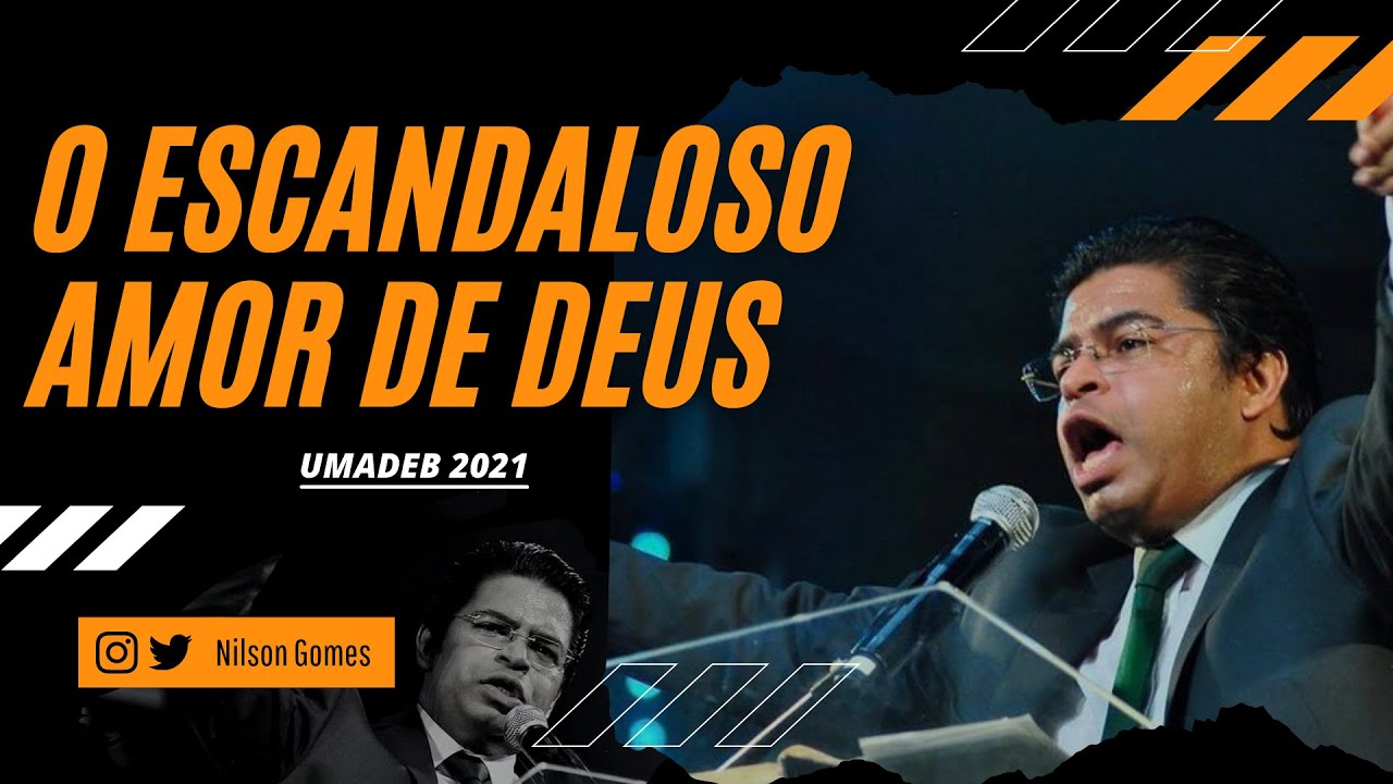 UMADEB 2021 I O ESCANDALOSO AMOR DE DEUS I Pr Nilson Gomes